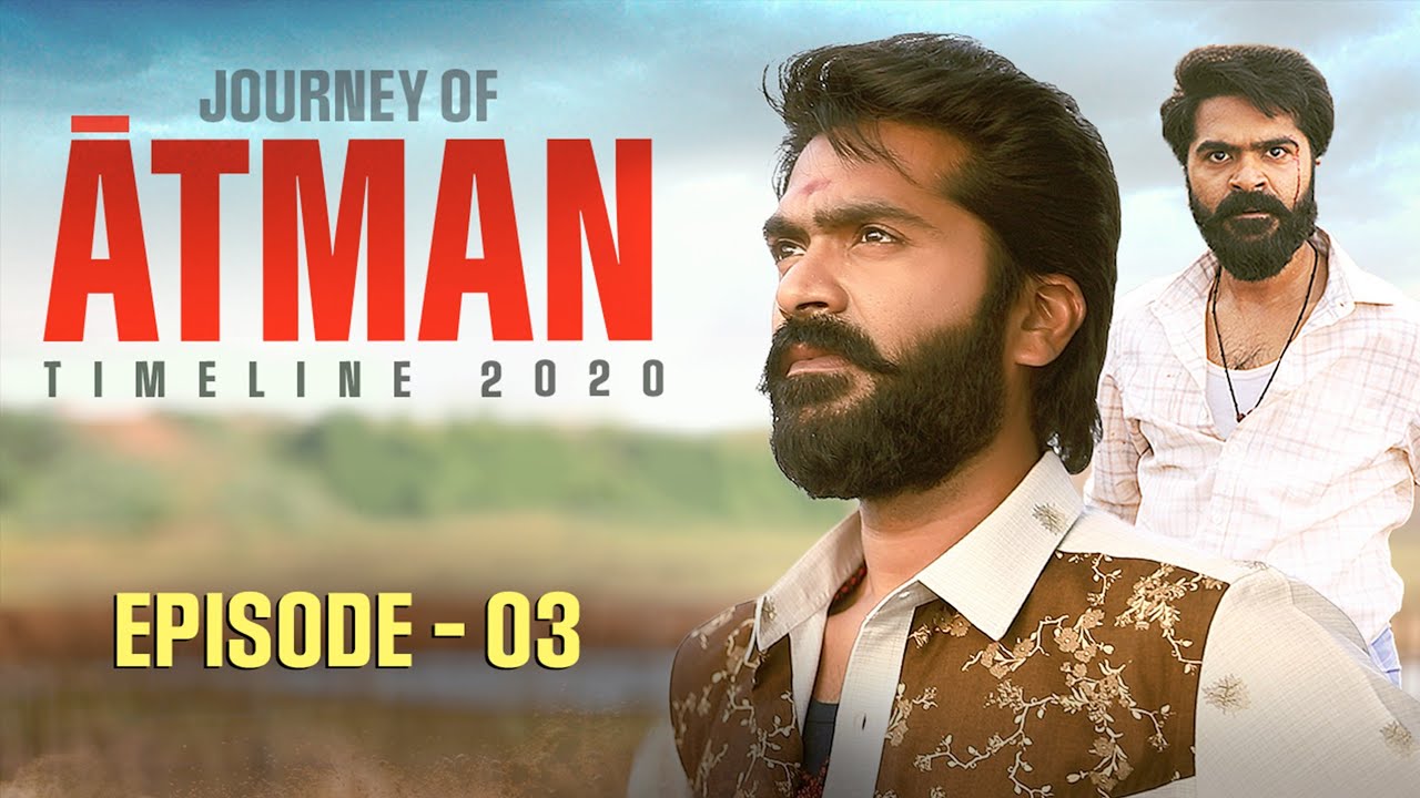 Journey of ATMAN - Timeline 2020 Episode 03 | Silambarasan TR (STR)
