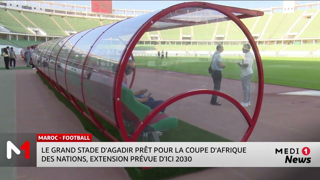 Le Grand Stade d&rsquo;Agadir pr&ecirc;t pour la Coupe d&rsquo;Afrique des Nations, extension pr&eacute;vue d&acute;ici 2030