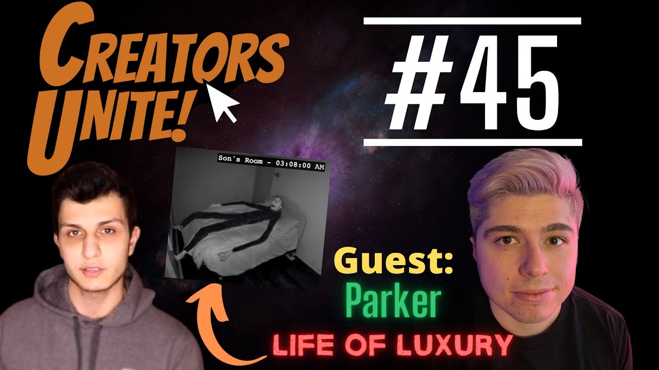 Creators Unite! #45 - Parker from Life Of Luxury