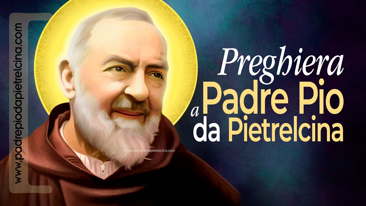 Preghiera a PADRE PIO | Preghiera Bellissima a San Pio da Pietrelcina ᴴᴰ