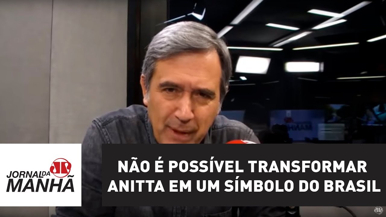 Não é possível transformar Anitta em um símbolo do Brasil | Marco Antonio Villa