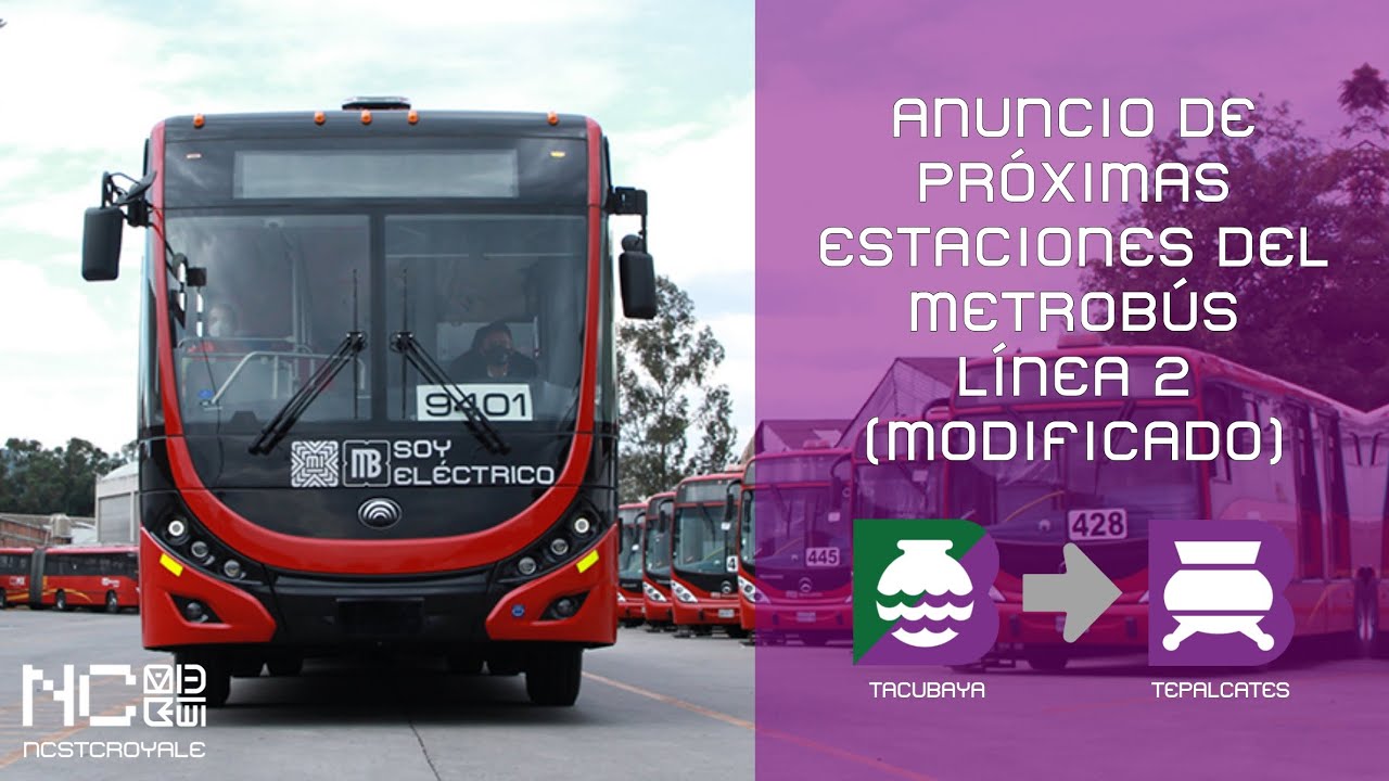 Anuncio de Próximas Estaciones de la Línea 2 del Metrobús (Modificado)