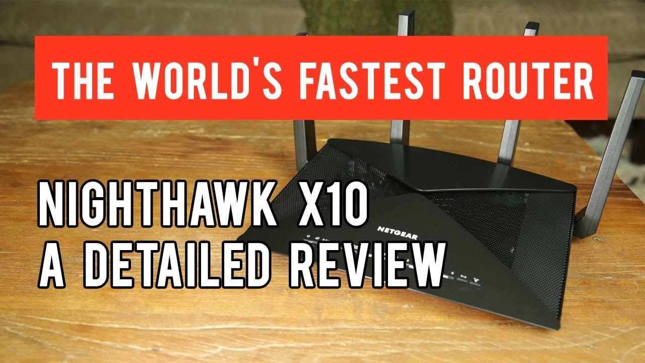 Netgear Nighthawk X10 - The World’s Fastest Router - A Detailed Review