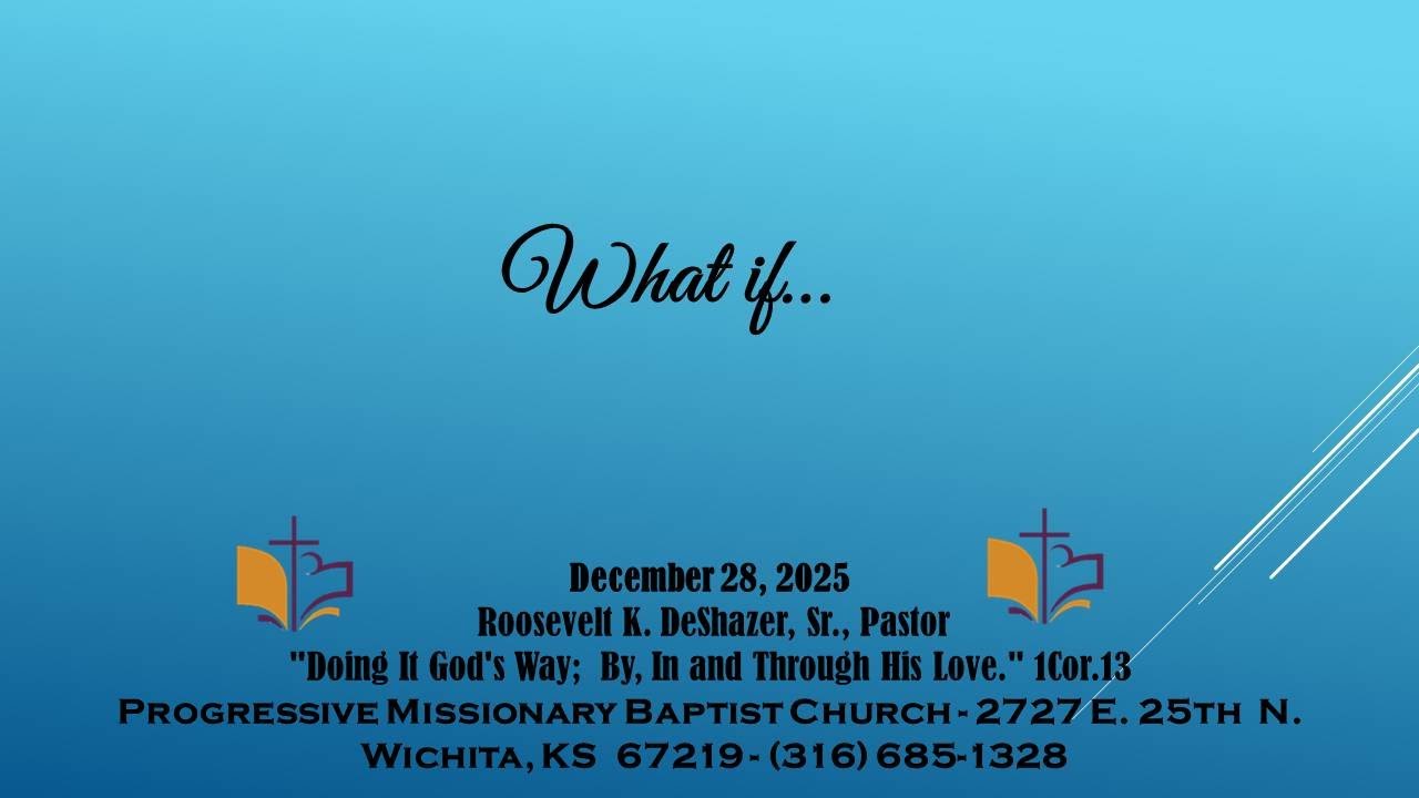 PROGRESSIVE MBC SERMON: "WHAT IF"  12.28.-2025
