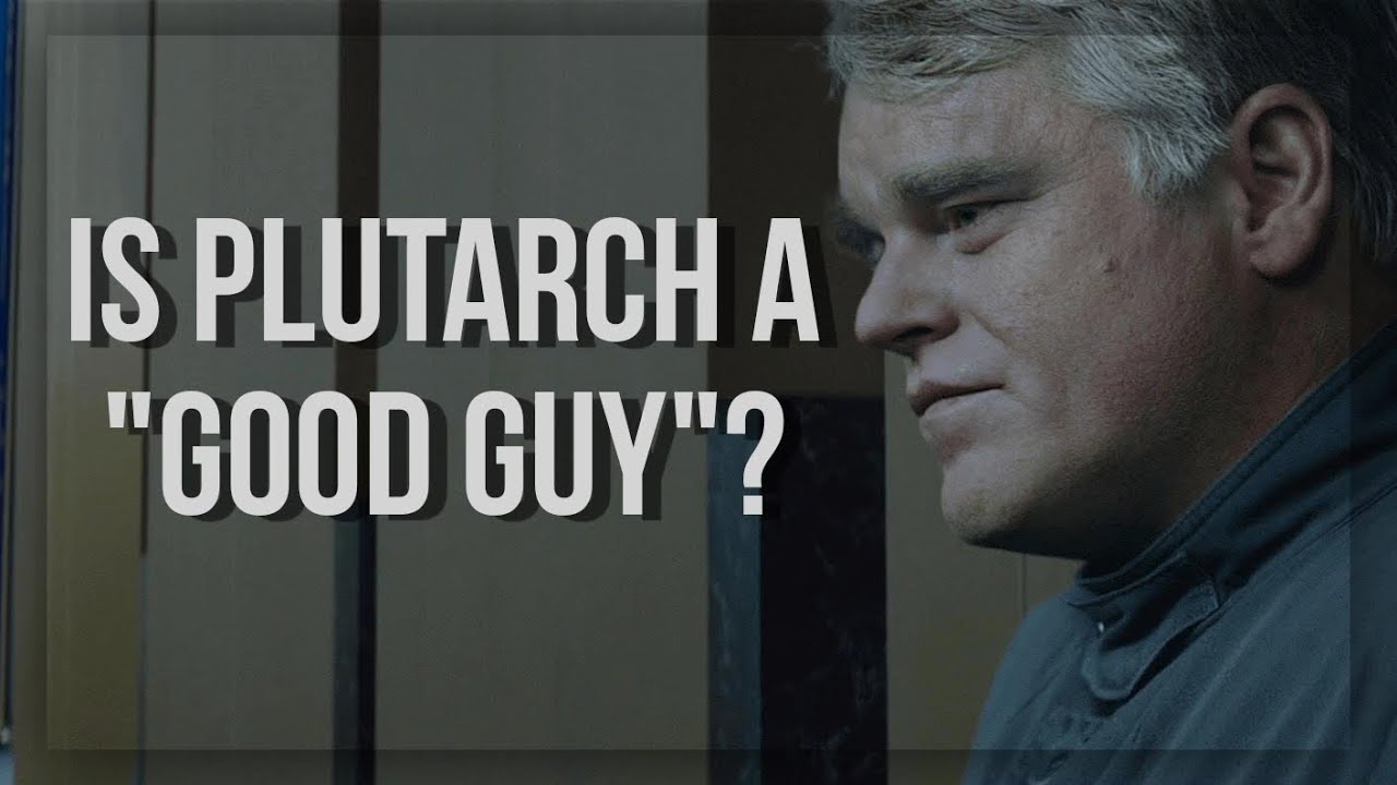 Plutarch's Character is More Complex Than You Think