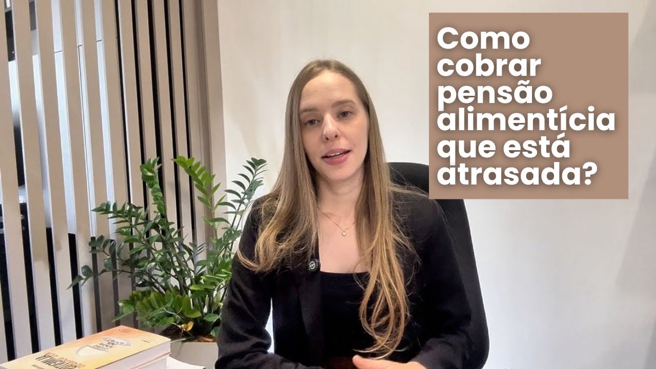 Como cobrar pensão alimentícia que está atrasada?