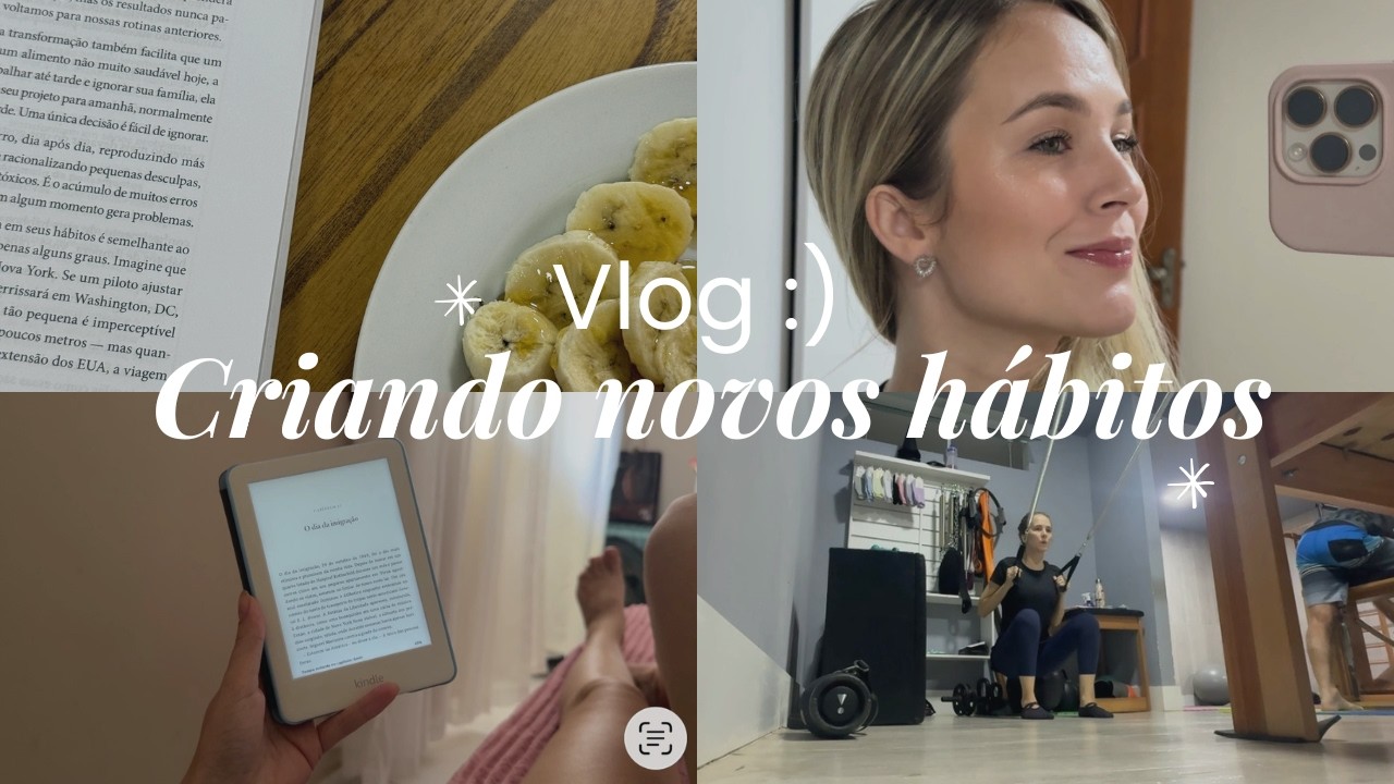 VLOG: Novos hábitos, reflexões e leituras...