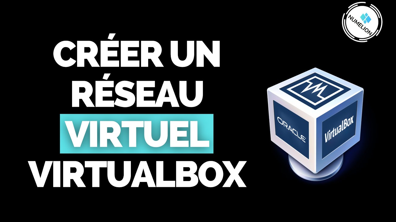 Créer un Réseau Virtuel NAT avec VirtualBox [TUTORIEL]