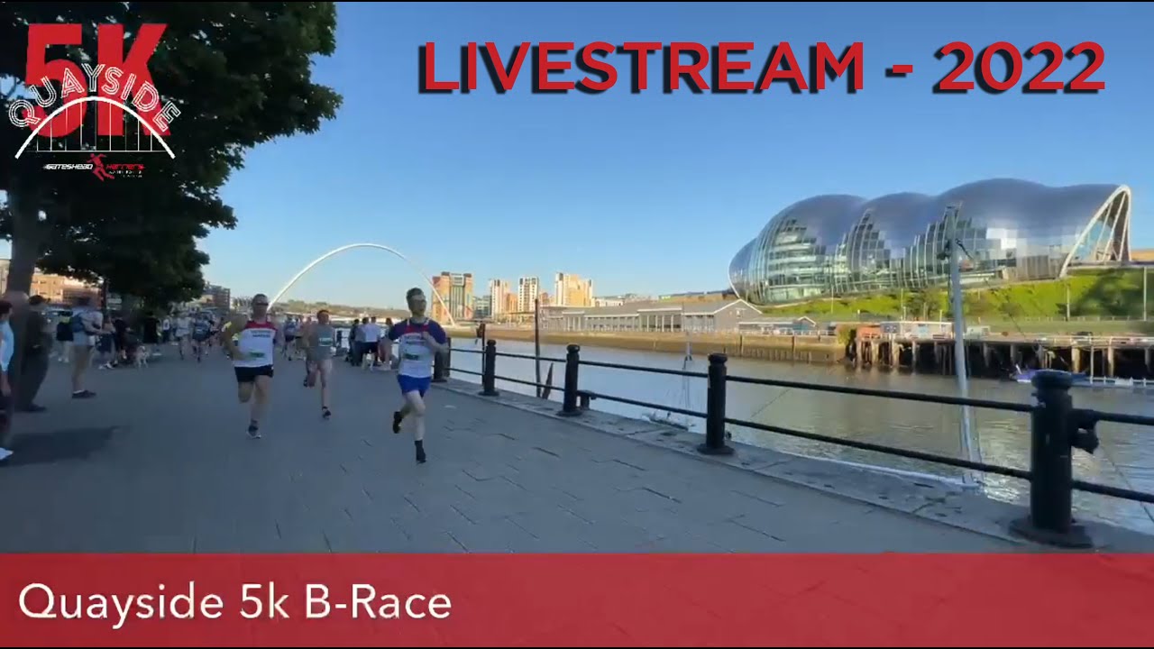 Quayside 5k B-Race - LIVE STREAM - 2022