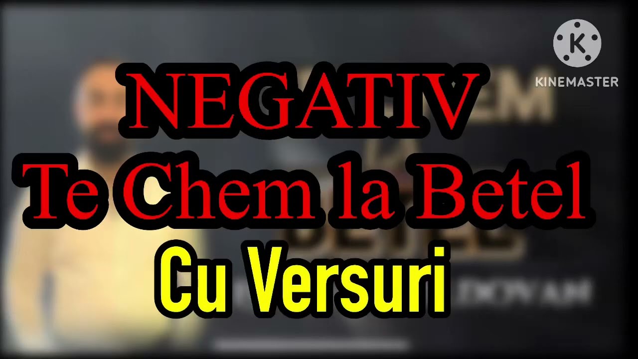 te Chem la Betel 🔴 NEGATIV  CU VERSURI 🔔