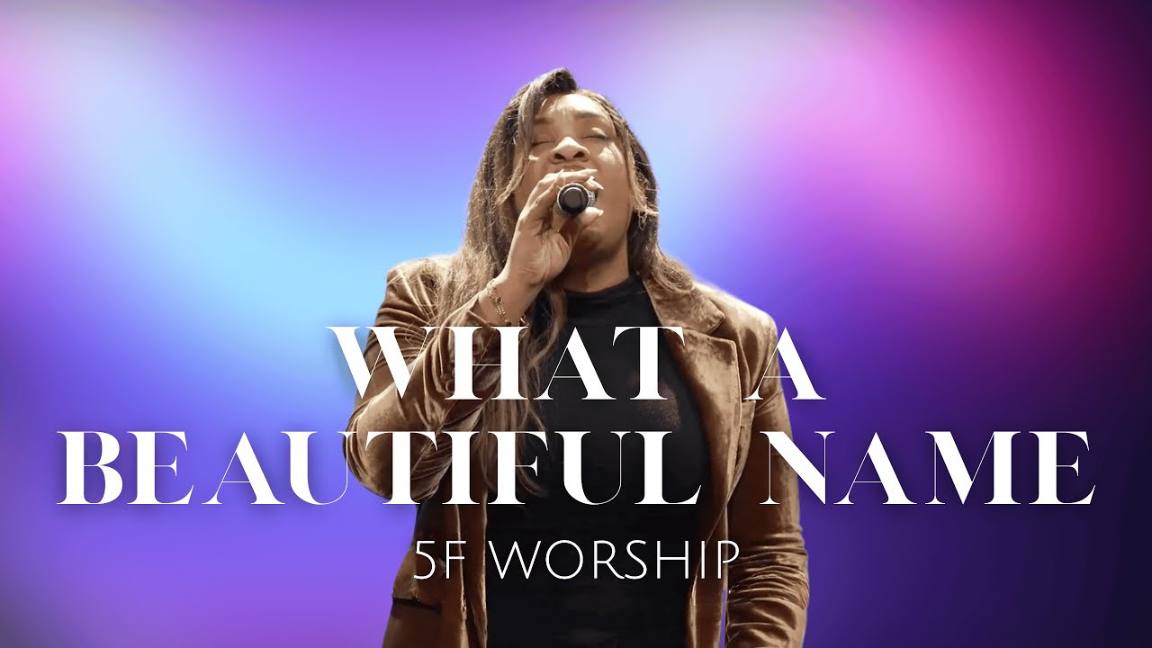 What A Beautiful Name by 5F Worship