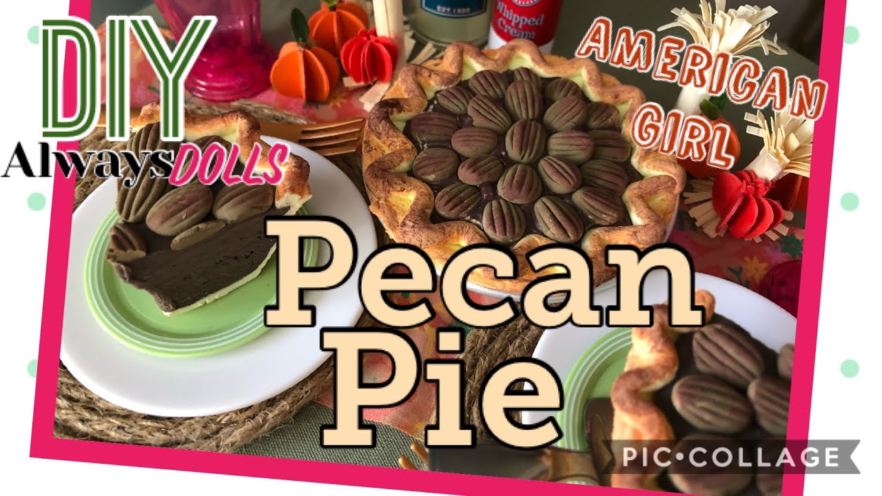 DIY - American Girl - Pecan Pie!