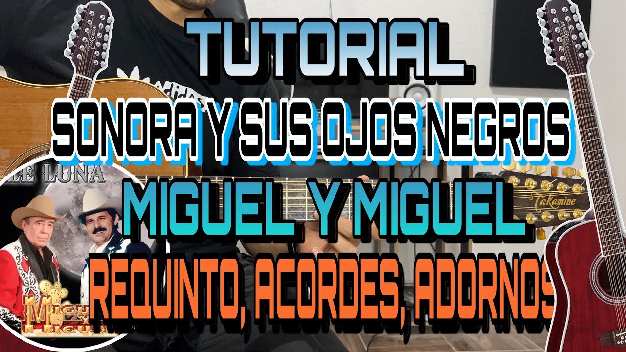 Sonora Y Sus Ojos Negros - Miguel y Miguel - REQUINTO, ACORDES Y ADORNOS - TUTORIAL - CON TABS