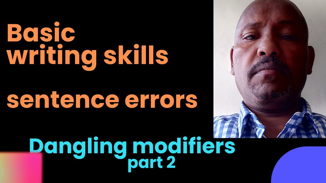 Basic Writing skills: Dangling modifiers