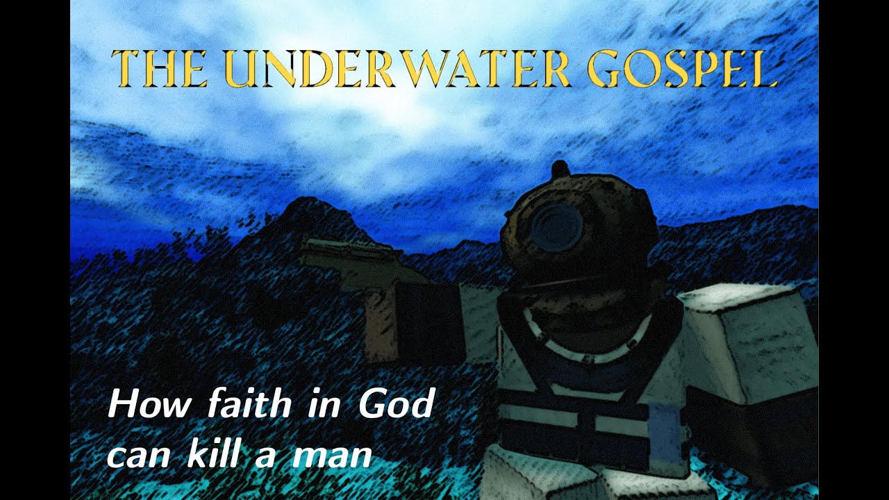 How Faith in God can Kill a Man - The Underwater Gospel (Roblox Gears Game Analysis)