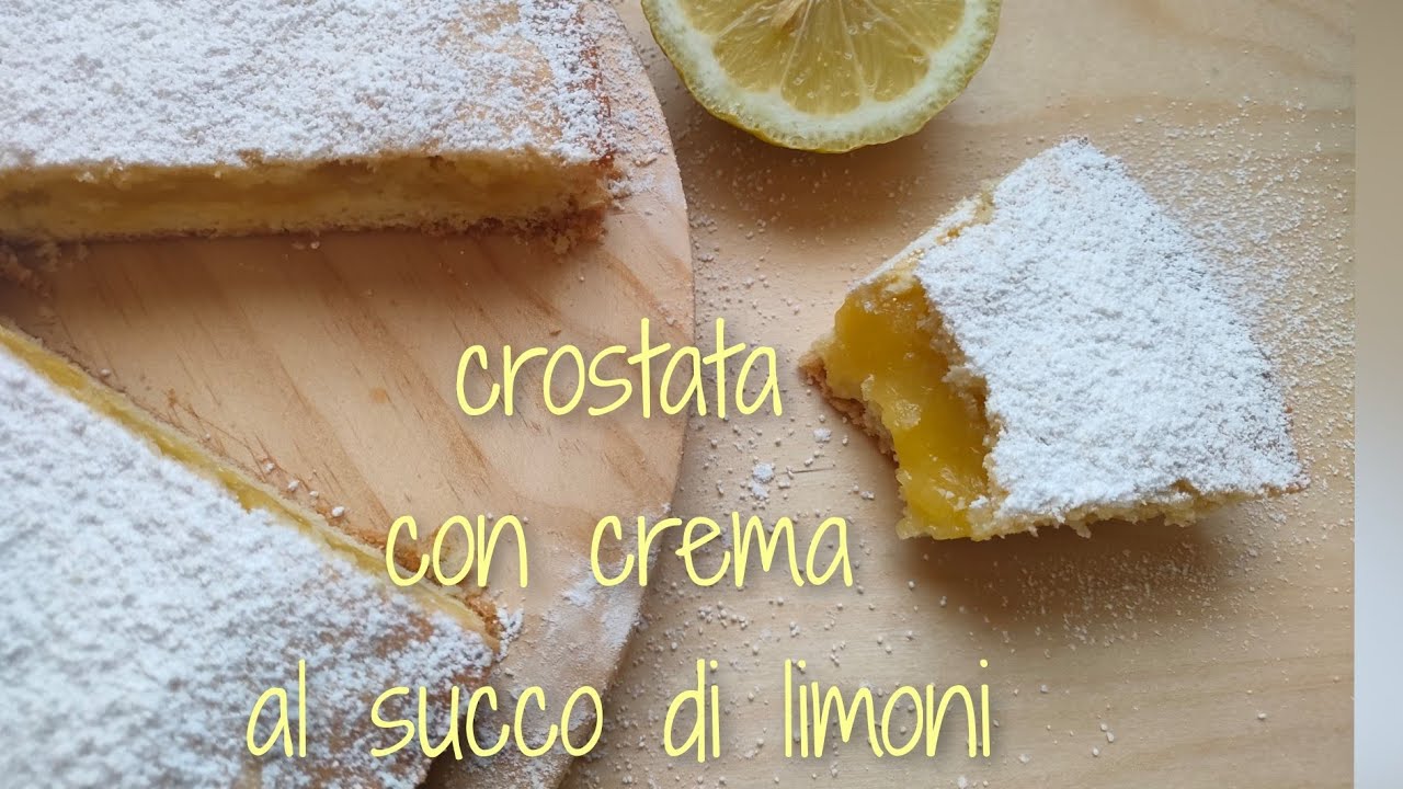 CROSTATA CON CREMA AL SUCCO DI LIMONI
