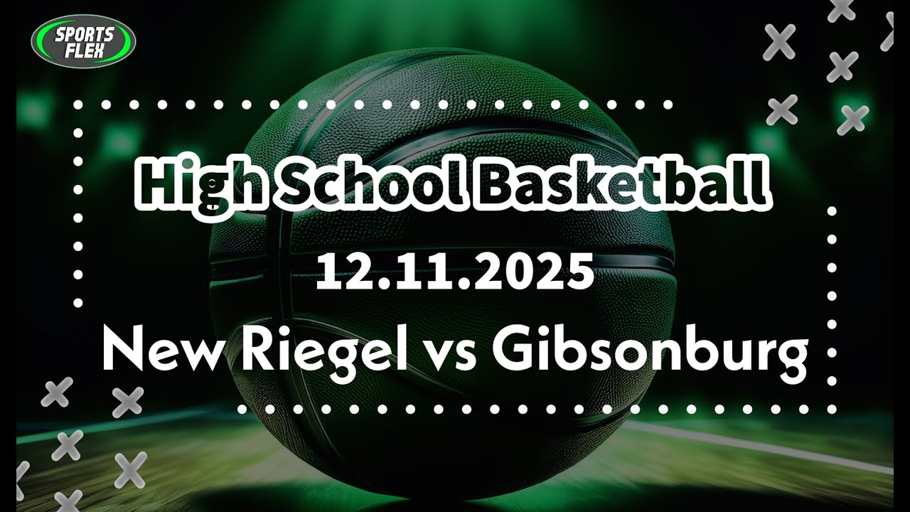 HS Basketball - New Riegel vs Gibsonburg | Sports Flex