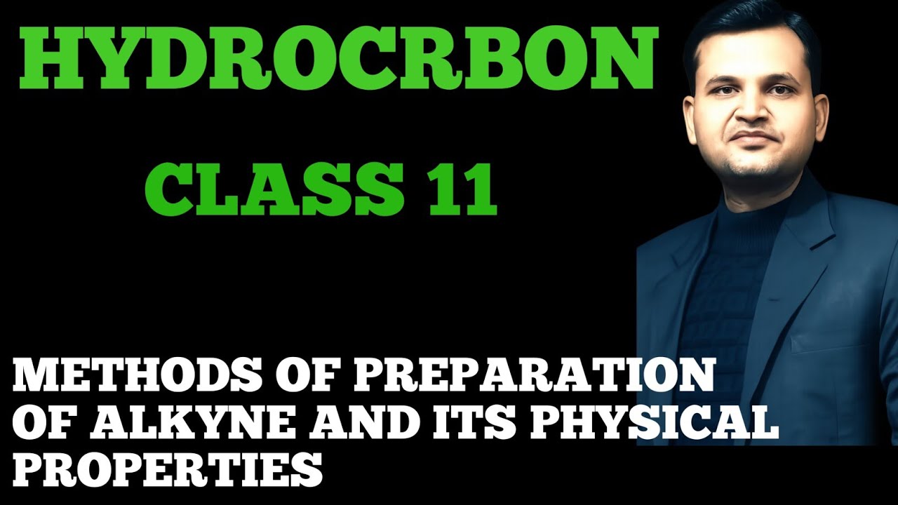 Hydrocrbon methods of preparation and physical properties of alkyne class 11/IIT/NEET 