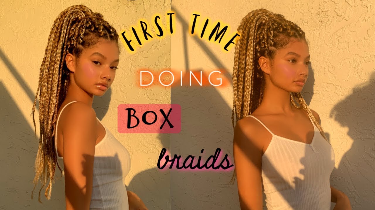 doing my box braids for the first time