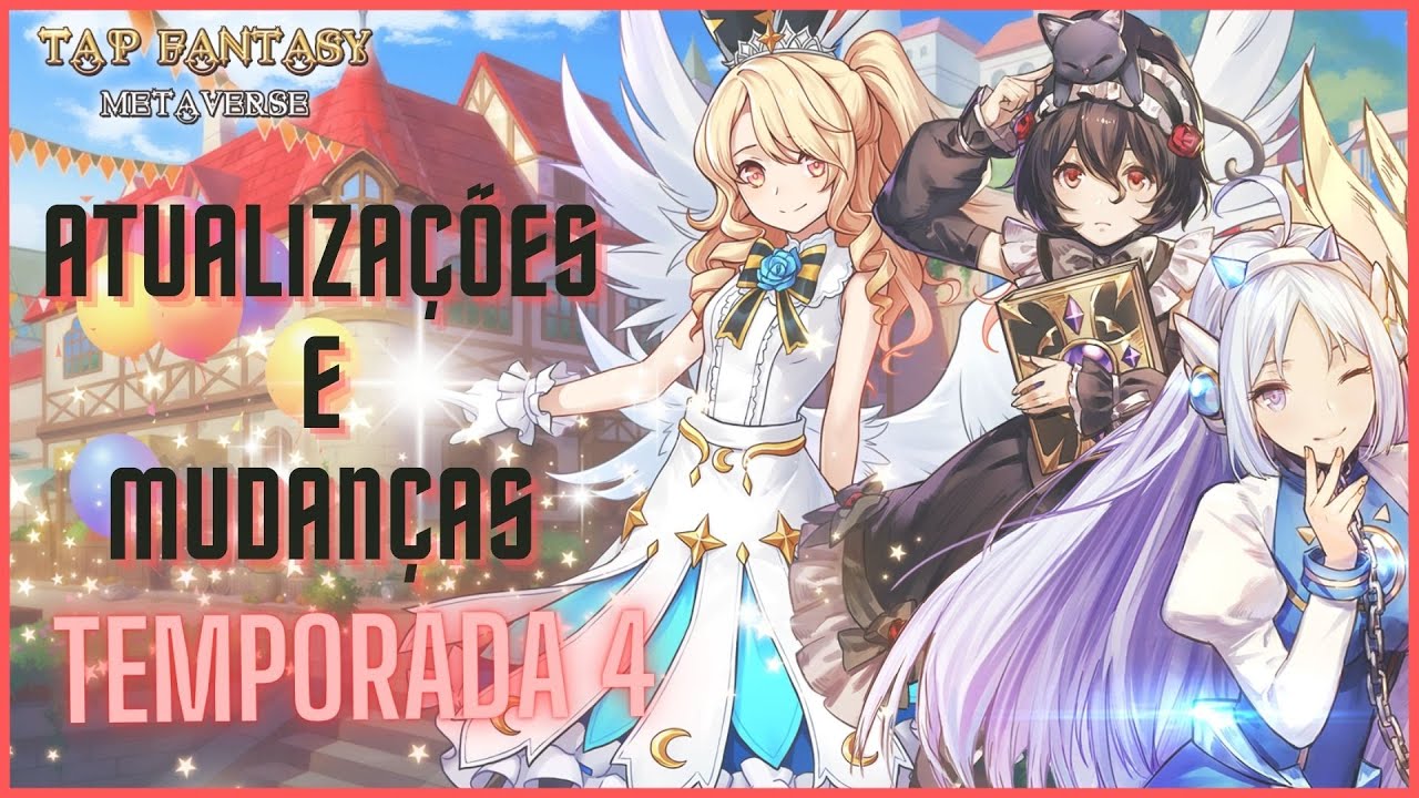 Atualizações e Novidades - Tap Fantasy Season 4 !!