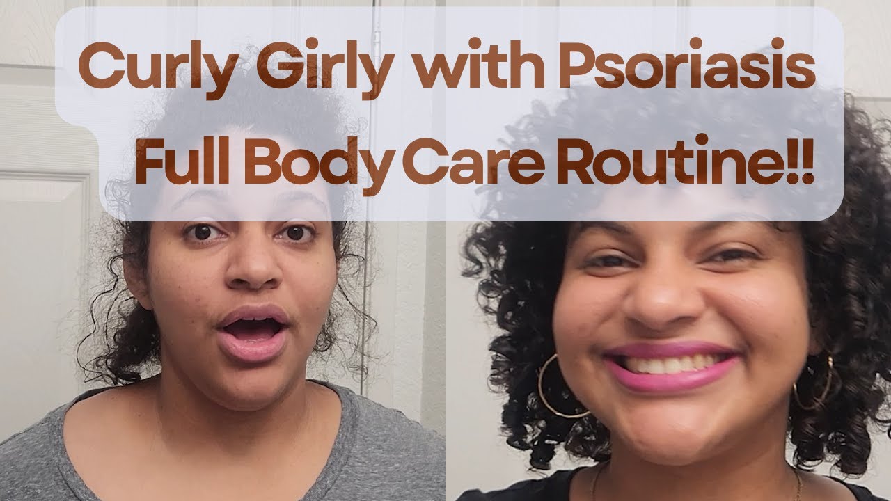Curly Girly with Psoriasis Full Body Care Routine (New Year, Renewed Skin)!