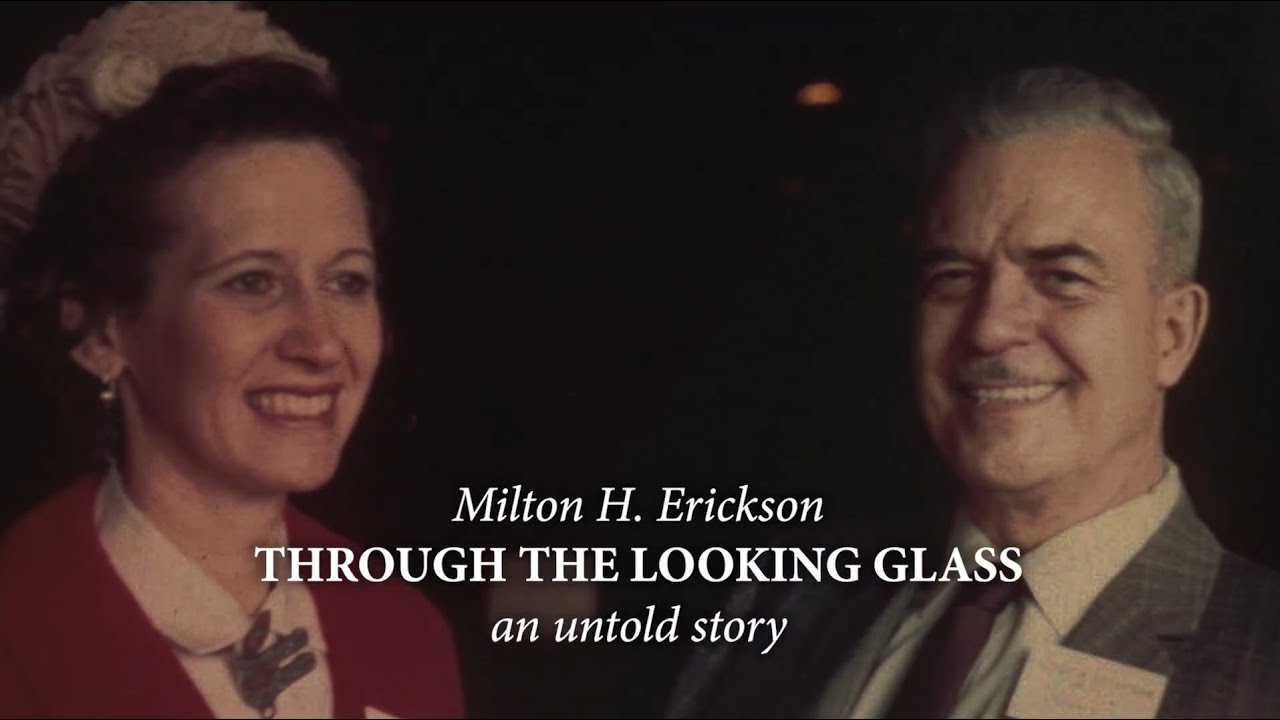 Through The Looking Glass - An Untold Story - As told by Bert Erickson, son of Milton H. Erickson