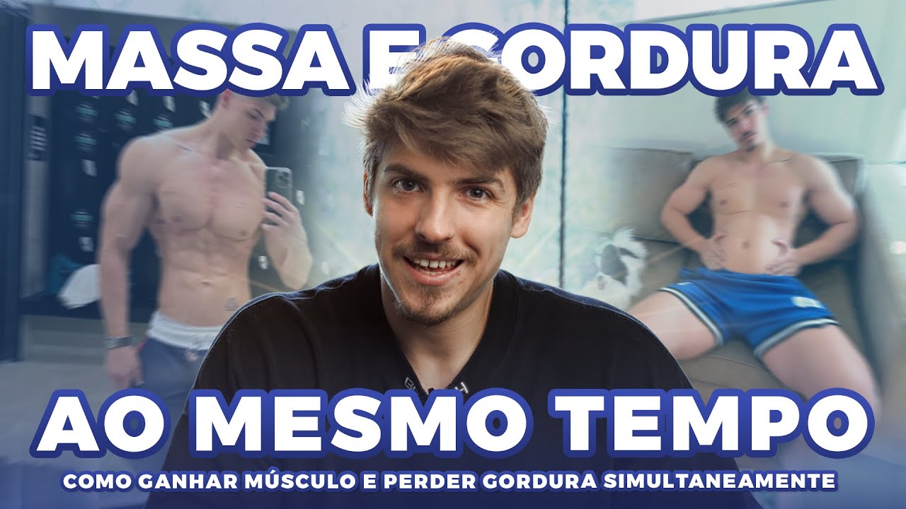 COMO GANHAR M&Uacute;SCULO E PERDER GORDURA🌱 - Dicas, exemplos e teoria! 🔥
