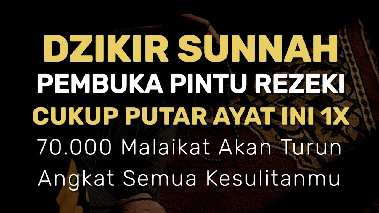 PUTAR AYAT INI !! Dzikir Pembuka Pintu Rezeki, Mudah Semua Urusan, Semua Masalah Hidupmu Tuntas