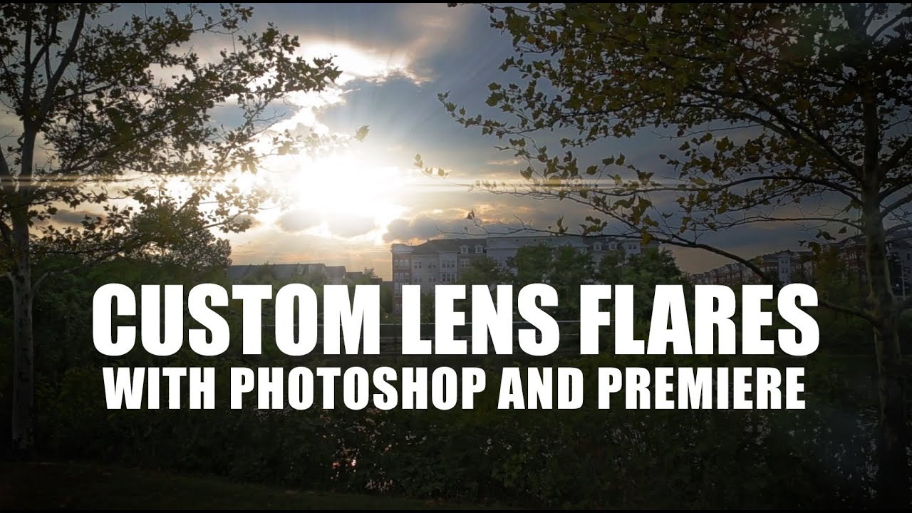 Create custom lens flares with Photoshop and Premiere ( Tutorial )