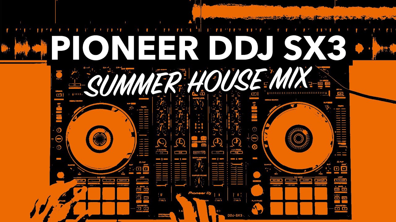 Summer DJ Mix - Feel Good House & Commercial Music - Pioneer DDJ SX3