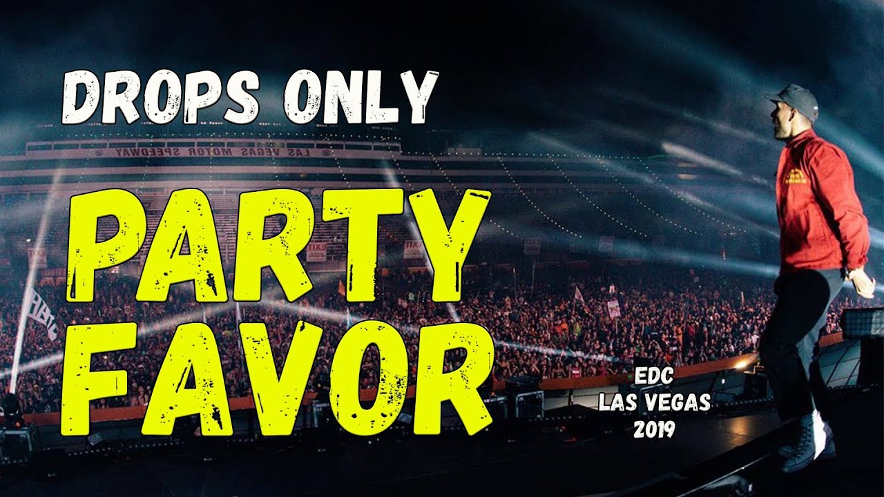 DROPS ONLY l PARTY FAVOR @ EDC Las Vegas 2019