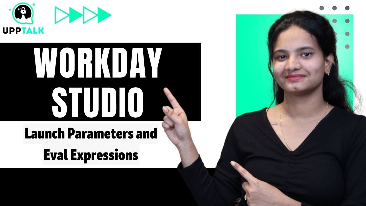 Workday Studio Launch Parameters and Eval Expressions | Workday Studio Online Training | UppTalk