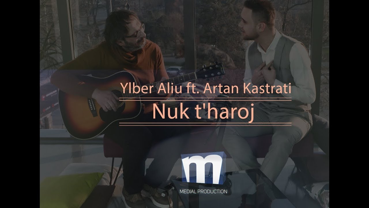 Ylber Aliu ft. Artan Kastrati - Nuk t'harroj