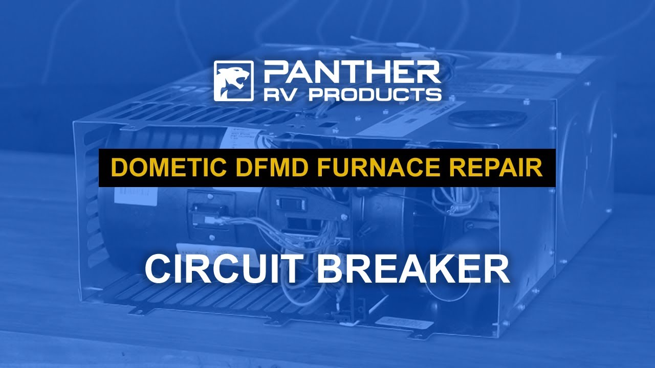 How to replace your Dometic DFMD Furnace Circuit Breaker