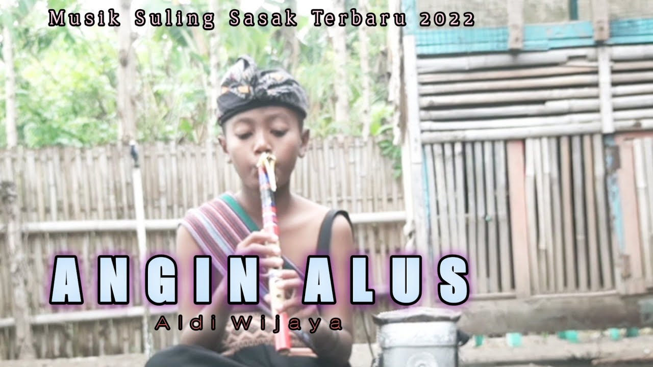 Suling Sasak Lombok-Angin Alus [Alunan Suara Seruling Paling Paling Merdu]