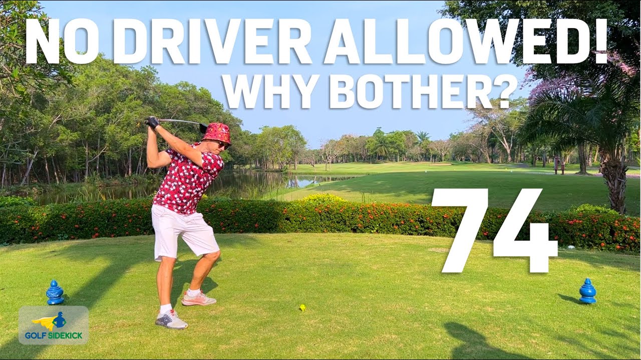 Driver Ban - Why Do We Make Golf So Difficult? 6 Birdies