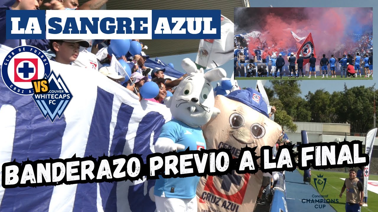 BANDERAZO AZUL – La Sangre Azul – CRUZ AZUL vs Vancouver Final Concacaf Champions Cup