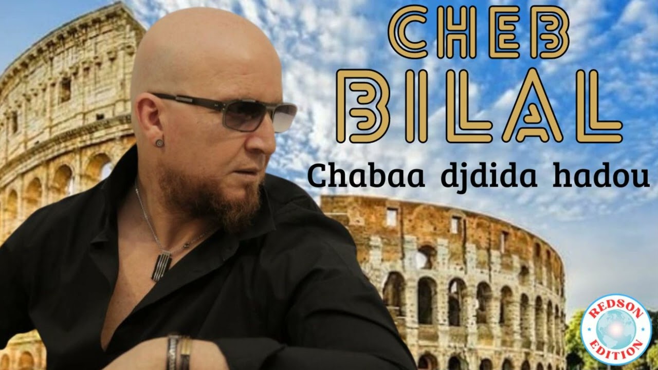 Cheb Bilal - Chabaa djdida hadou