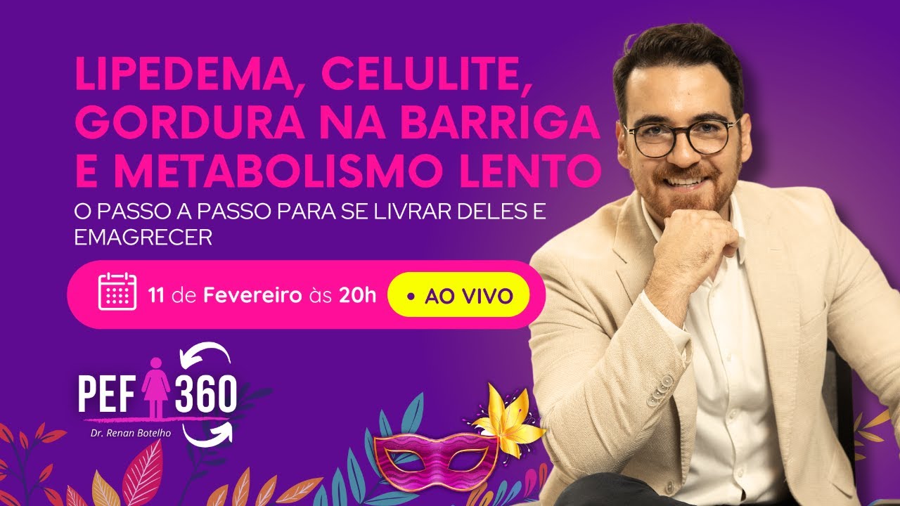 LIPEDEMA, CELULITE, GORDURA NA BARRIGA E METABOLISMO LENTO