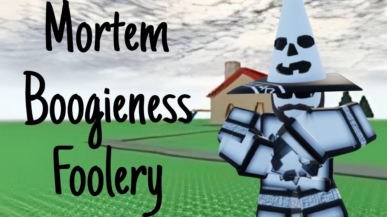 Mortem Boogieness Foolery