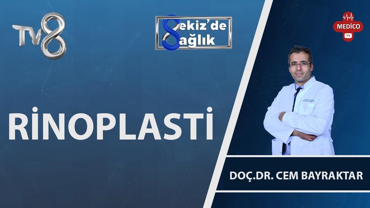 Rinoplasti Nedir? | Doç. Dr. Cem Bayraktar | 8'de Sağlık