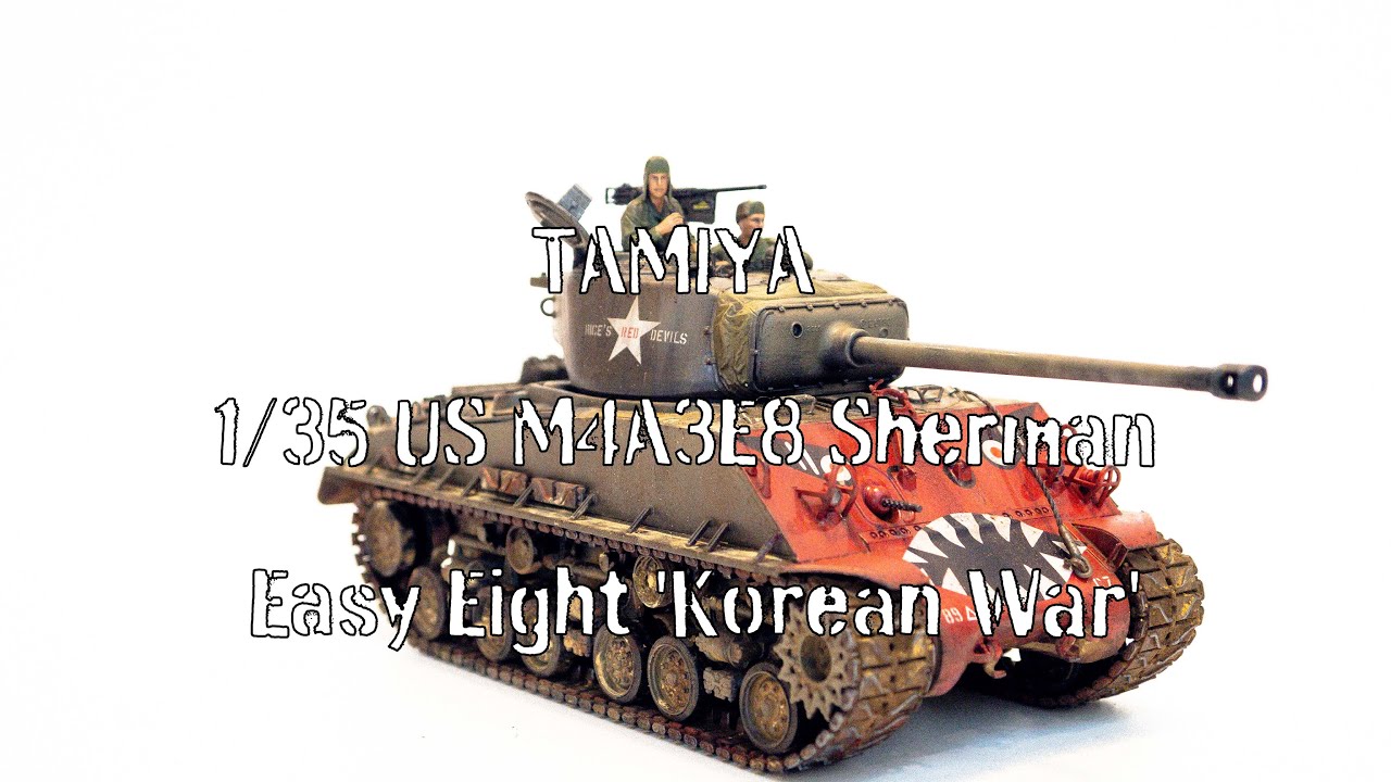 TAMIYA 1/35 US M4A3E8 Sherman Easy Eight 'Korean War' 셔먼 이지에잇 한국전 호랑이 전체 제작영상
