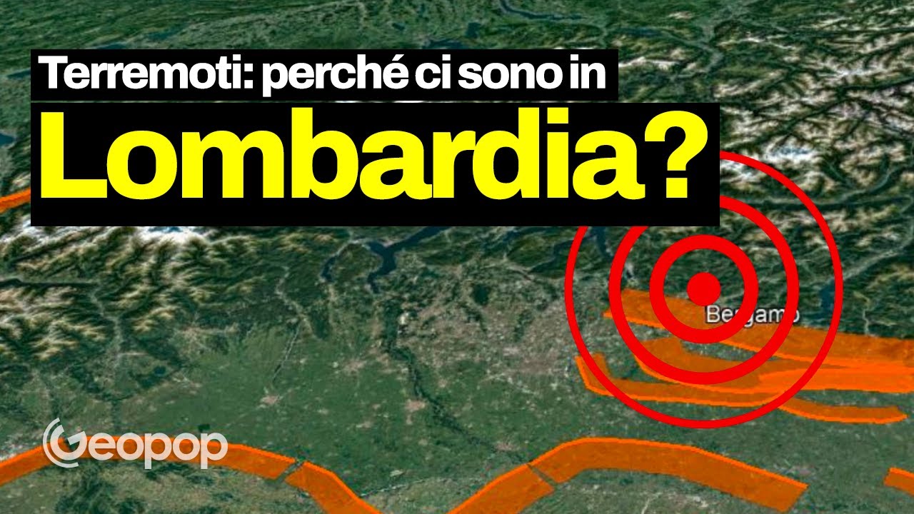 Terremoto a Bergamo, avvertito anche a Milano - Perché ci sono terremoti in Lombardia?