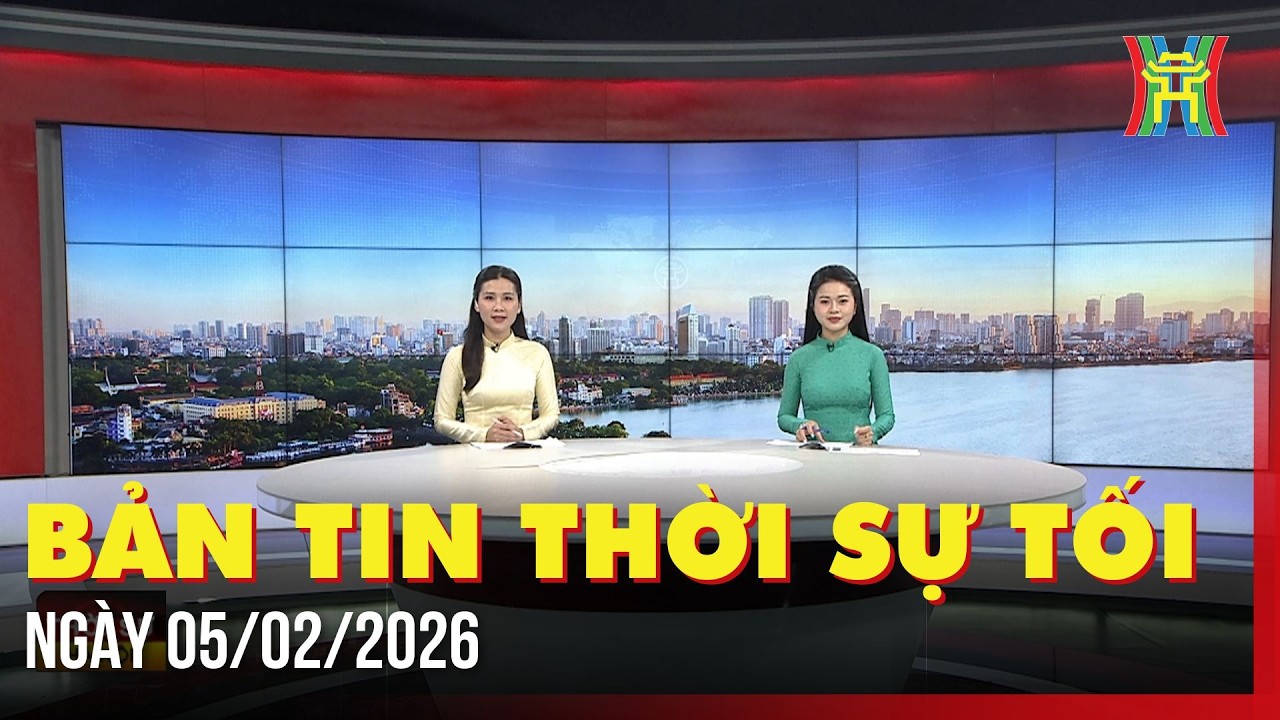 Thời sự Hà Nội tối 05/02/2026: Xây dựng báo chí Thủ đô chuyên nghiệp, hiện đại,....