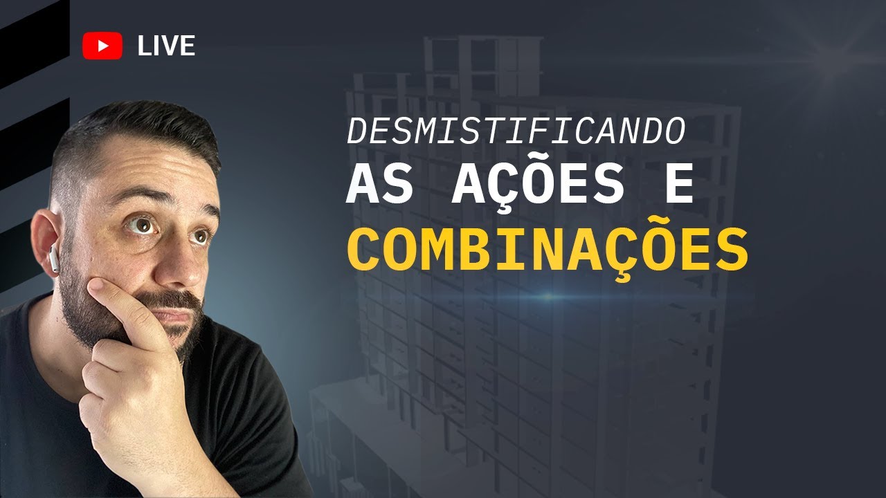 Entenda o que são Ações e Combinações nos projetos estruturais