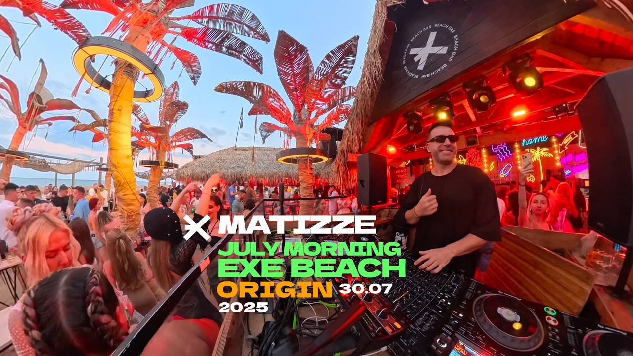 Matizze Opening Set July Morning 2025 EXE Beach, Sozopol 🇧🇬 Afro House DJ Set at the Beach
