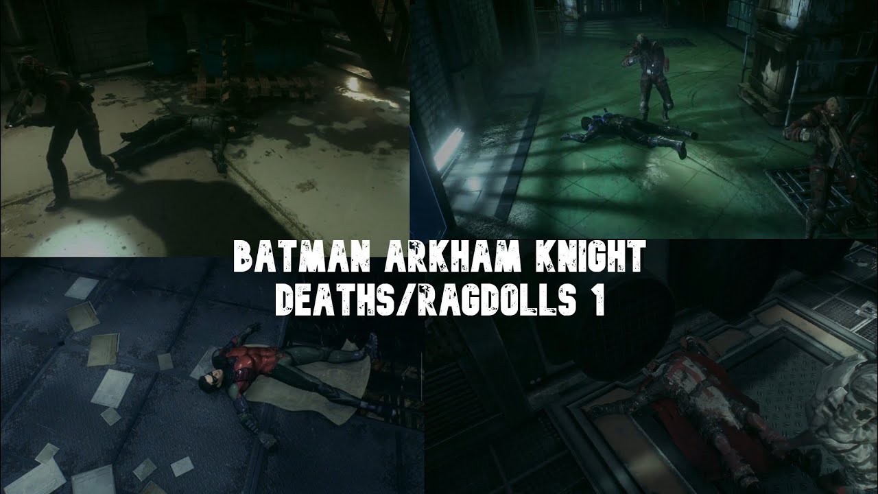 Batman Arkham Knight Deaths/Ragdolls 1