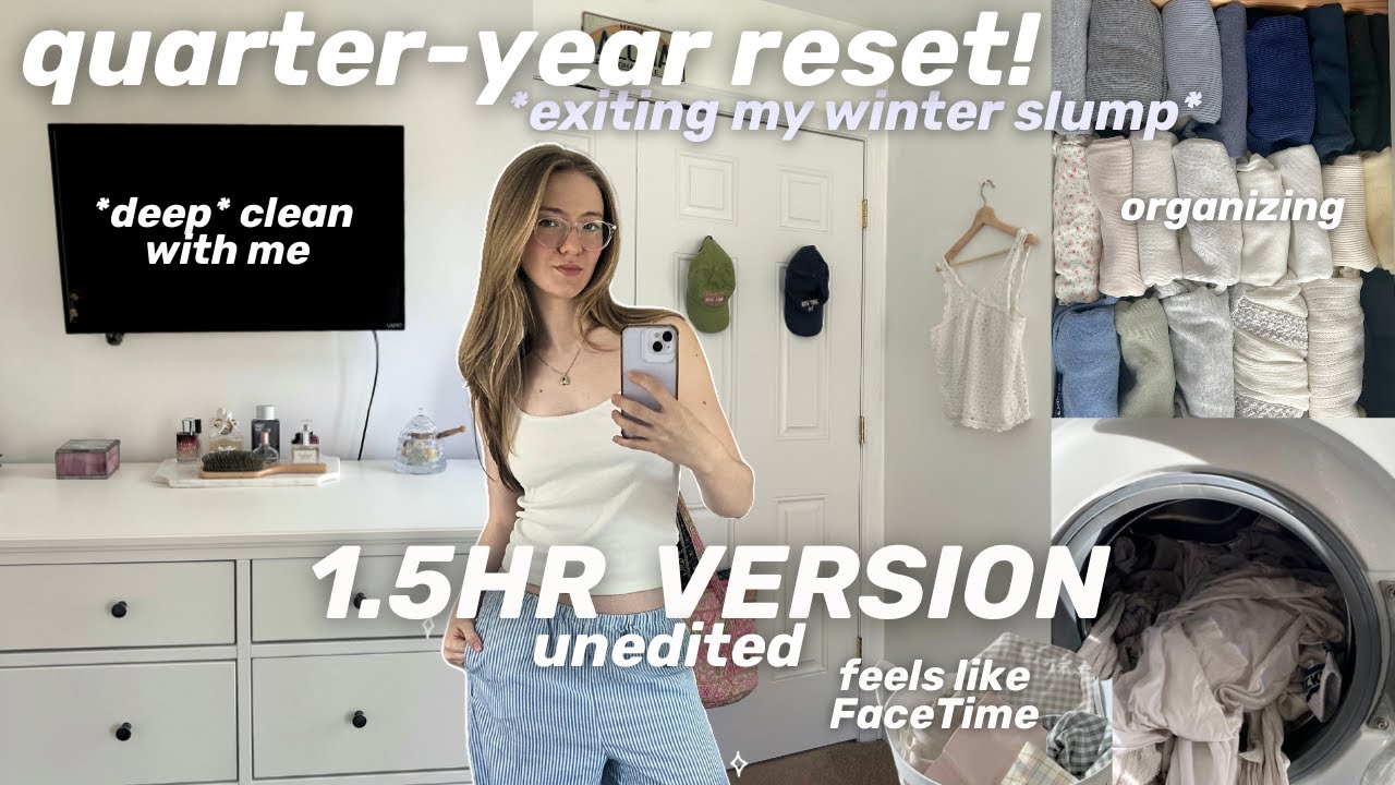 QUARTER YEAR RESET + 1.5 hour version ✨FaceTime vibes✨deep cleaning, organize, motivation, real time
