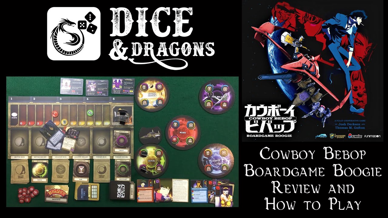 Dice and Dragons - Cowboy Bebop Boardgame Boogie Review and How to Play