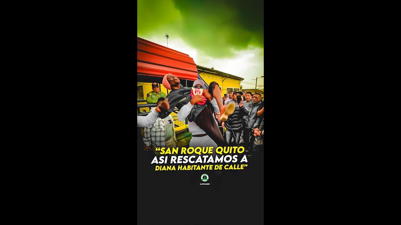- Asi rescatamos a DIANNA en SAN ROQUE una habitante de calle en QUITO 🚨😣